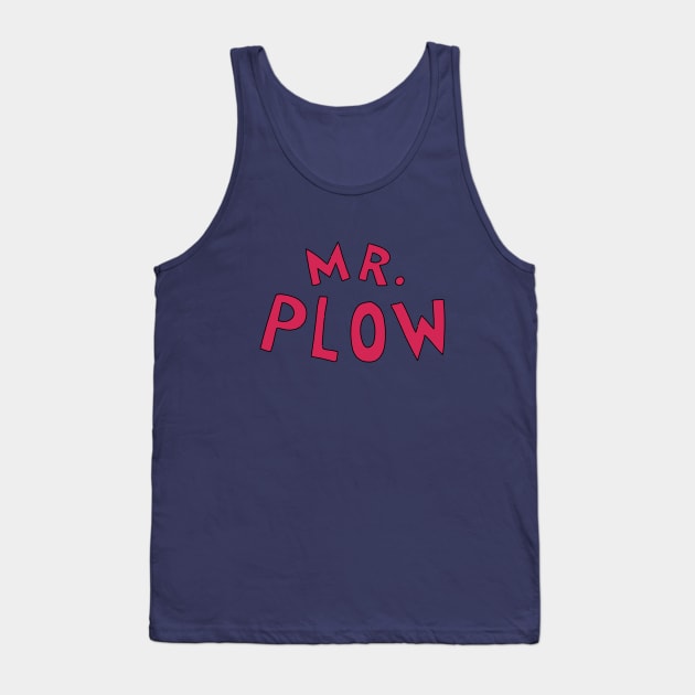 MR. PLOW Tank Top by TeeAguss